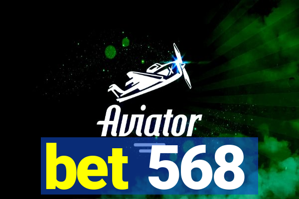 bet 568